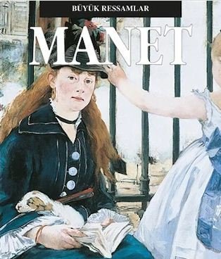 Manet - Büyük Ressamlar Serisi