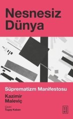 Nesnesiz Dünya - Süprematizm Manifestosu