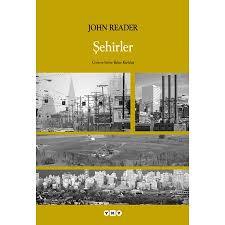 Şehirler - John Reader / Yapı Kredi Kültür Sanat Yayınları