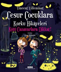 Cesur Çocuklara Korku Hikâyeleri – Kötü Canavarlara Dikkat!