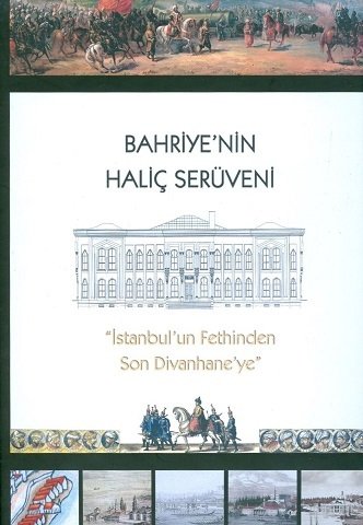 Bahriye’nin Haliç Serüveni – İstanbul’un Fethinden Son Divanhane