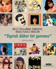 80'li Yıllarda Türkiye: Sazlı Cazli Sözlük-Yaprak Döker Bir Yanımız - Ciltli