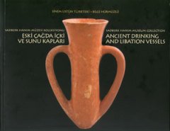 Eski Çağ’da İçki ve Sunu Kapları - Sadberk Hanım Müzesi Koleksiyonu