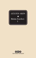 Bütün Eserleri I – Gülten Akın