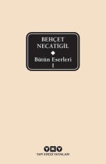 Bütün Eserleri – Behçet Necatigil – 1 (1. Cilt)