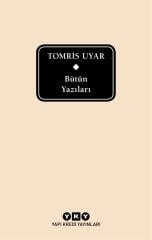 Bütün Yazıları – Tomris Uyar