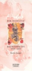 Bir Baselitz Retrospektifi 1958 - 2001 Baselitz Retrospektive
