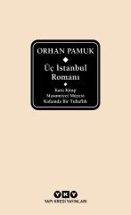 Üç İstanbul Romanı – Kara Kitap – Masumiyet Müzesi – Kafamda Bir Tuhaflık