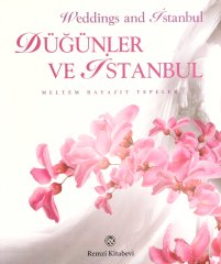 Düğünler ve İstanbul=Weddings and İstanbul
