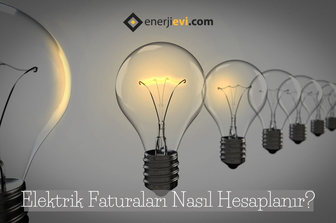 Elektrik Faturaları Nasıl Hesaplanıyor? 1 kw Kaç TL?