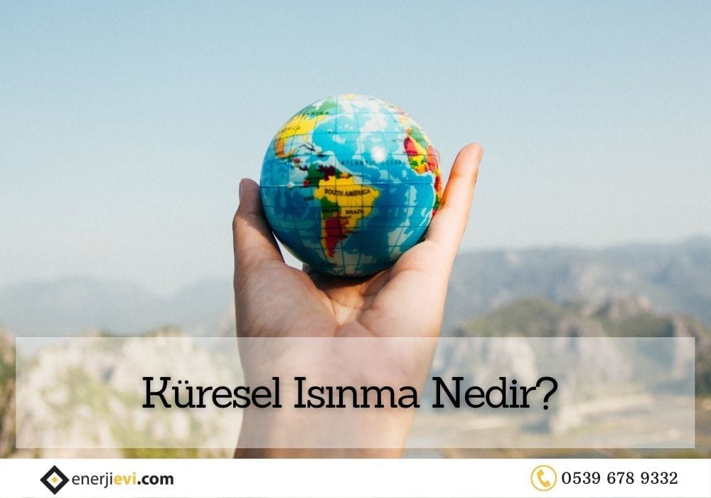 Küresel Isınma Nedir?