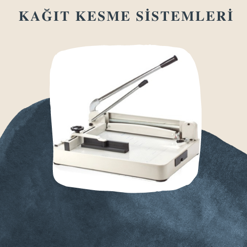 Kağıt Kesme Sistemleri