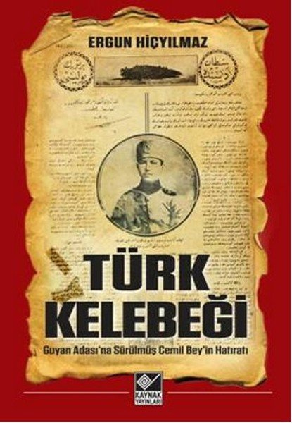 Türk Kelebeği - Guyan Adası'na Sürülmüş Cemil Bey'in Hatıratı