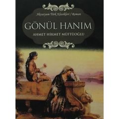 Gönül Hanım - Ahmet Hikmet Müftüoğlu - Akvaryum Yayınları
