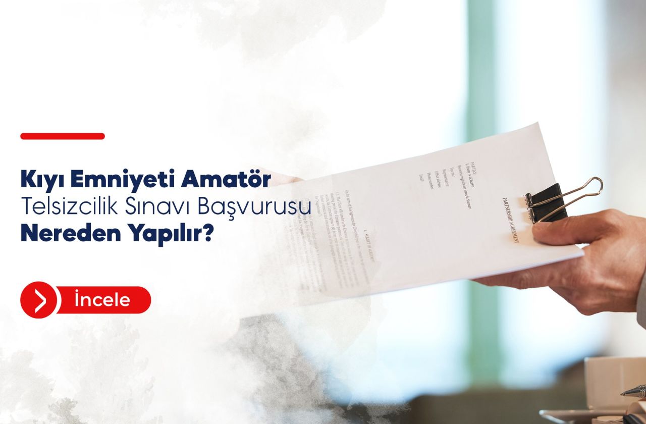 Kıyı Emniyeti Amatör Telsizcilik Sınavı Başvurusu Nereden Yapılır?