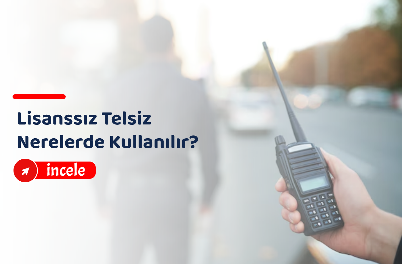 Lisanssız Telsiz Nerelerde Kullanılır?