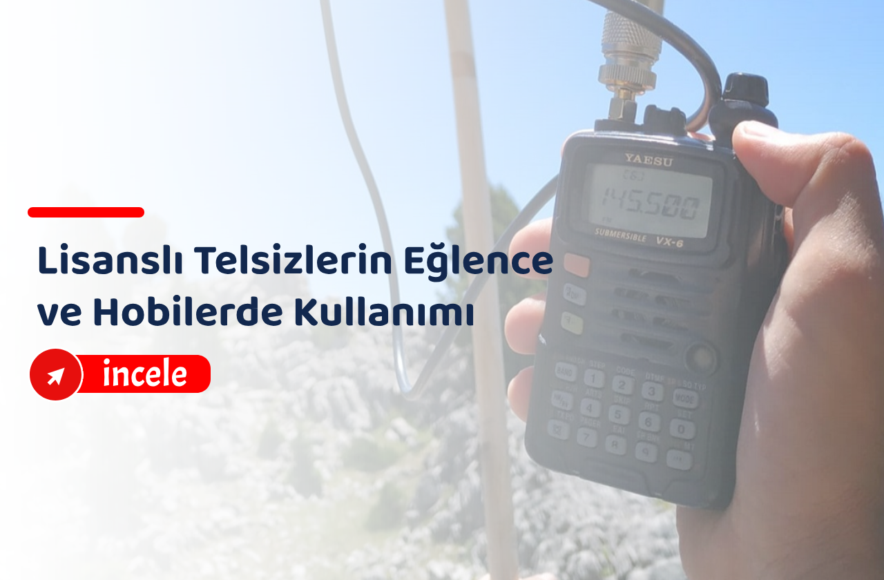 Lisanslı Telsizlerin Eğlence ve Hobilerde Kullanımı