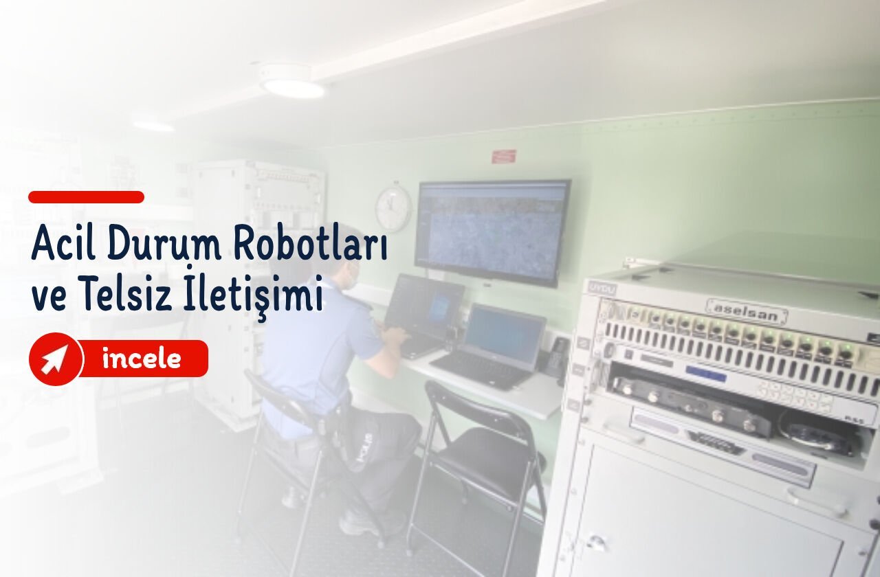 Acil Durum Robotları ve Telsiz İletişimi