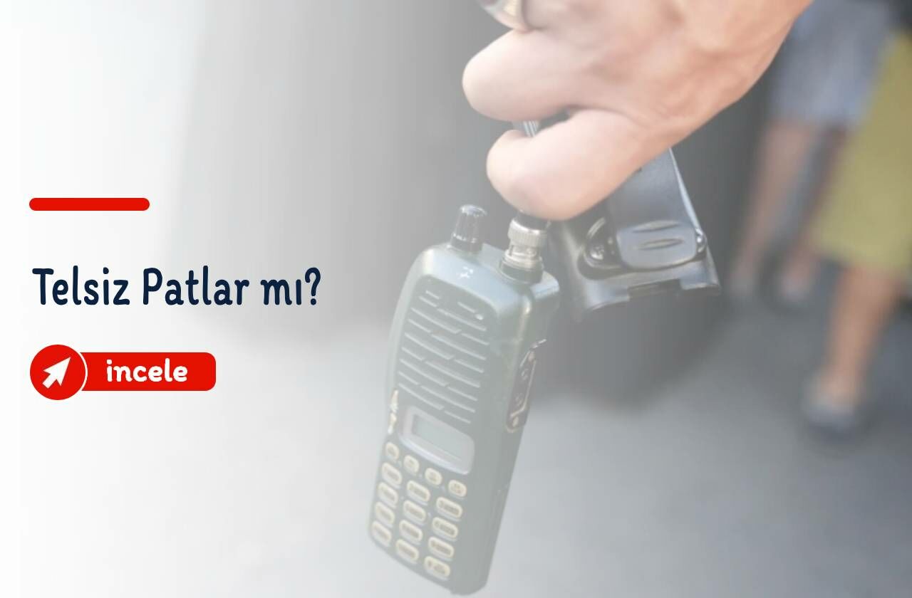 Telsiz Patlar mı?