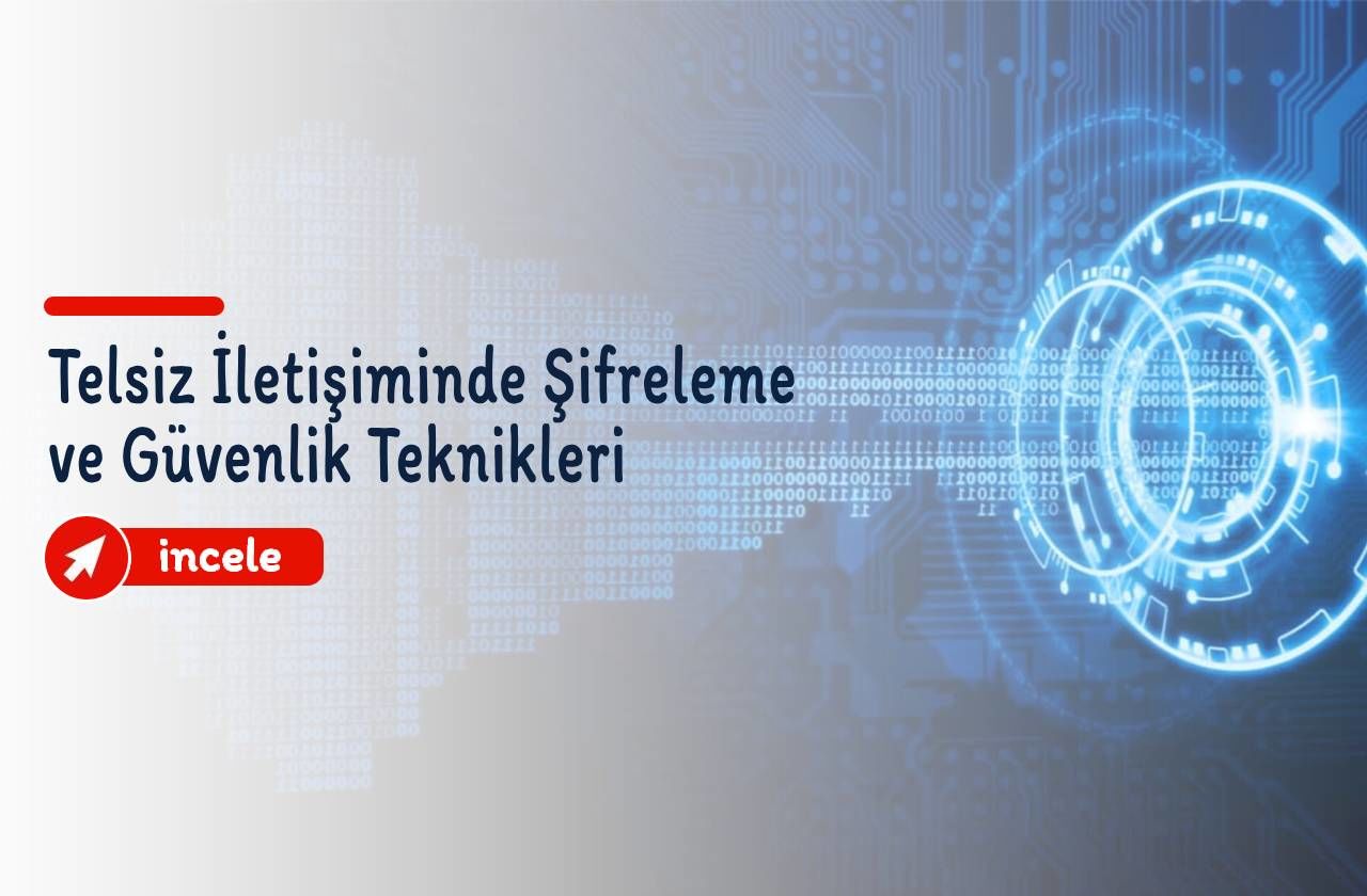 Telsiz İletişiminde Şifreleme ve Güvenlik Teknikleri
