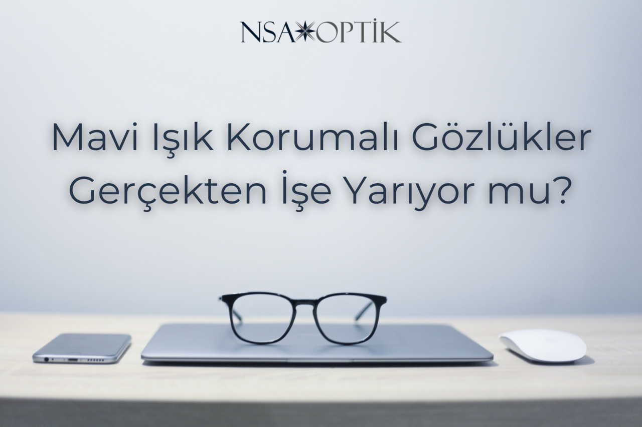 Mavi Işık Korumalı Gözlükler Gerçekten İşe Yarıyor Mu? Uyku ve Göz Sağlığı İçin Faydaları Neler?