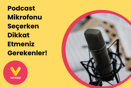 Podcast Mikrofonu Seçerken Dikkat Etmeniz Gerekenler!