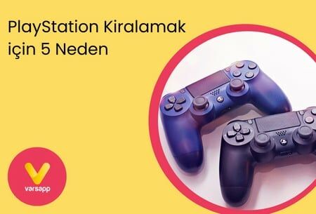 Playstation Kiralamak İçin 5 Geçerli Sebep