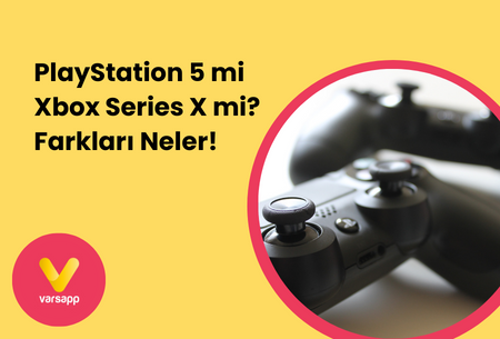 PlayStation 5 mi Xbox Series X mi? Farkları Neler!
