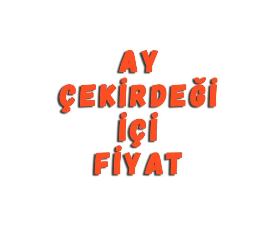 Ay Çekirdeği İçi Fiyat