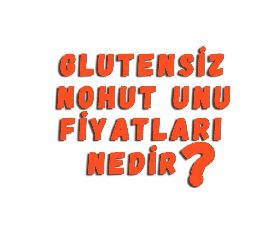 Glutensiz Nohut Unu Fiyatları