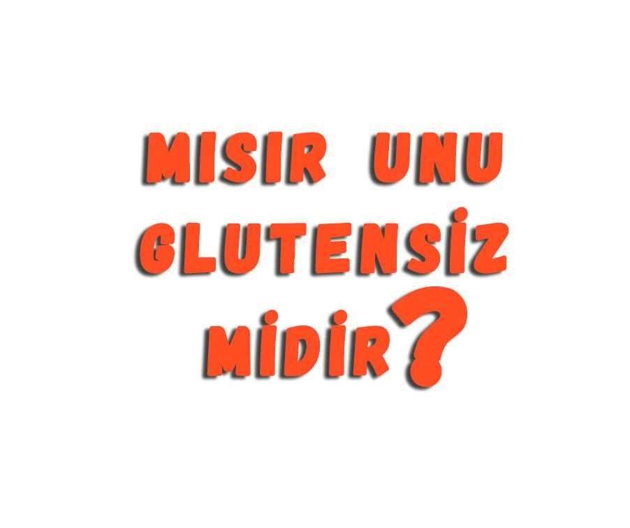 Mısır Unu Glutensiz Midir