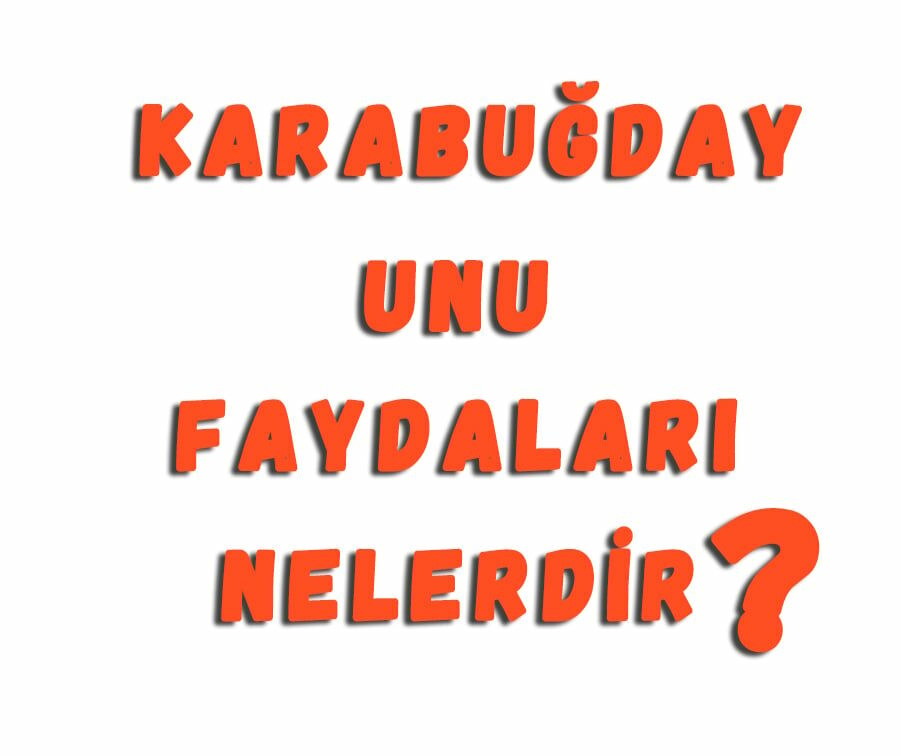 Karabuğday Unu Faydaları