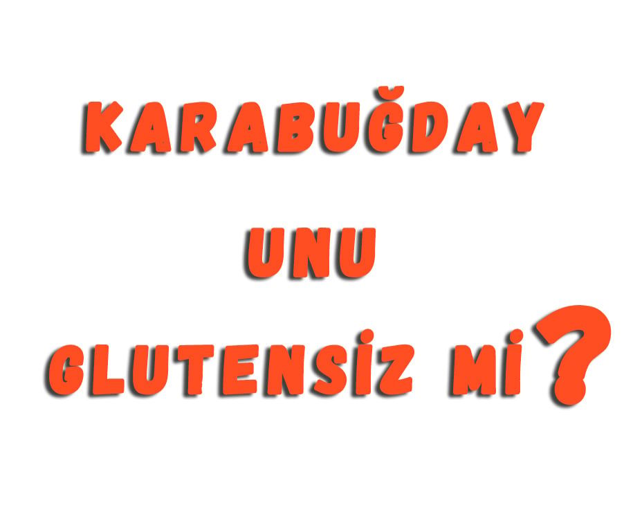 Karabuğday Unu Glutensiz mi