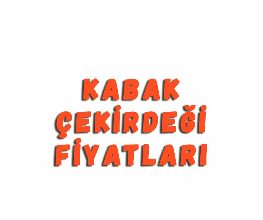 Kabak Çekirdeği Fiyatları