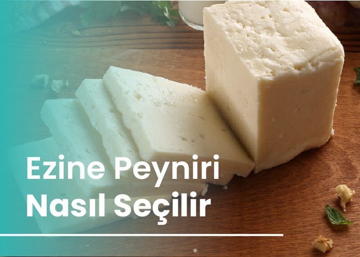 Gerçek Ezine Peyniri Nasıl Seçilir