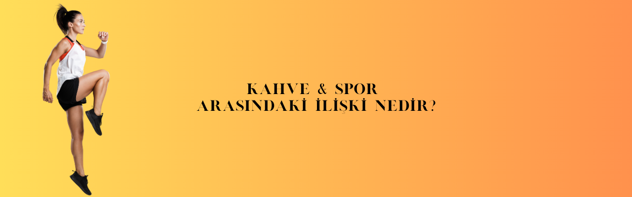 Kahve ve Spor Arasındaki İlişki Nedir ?