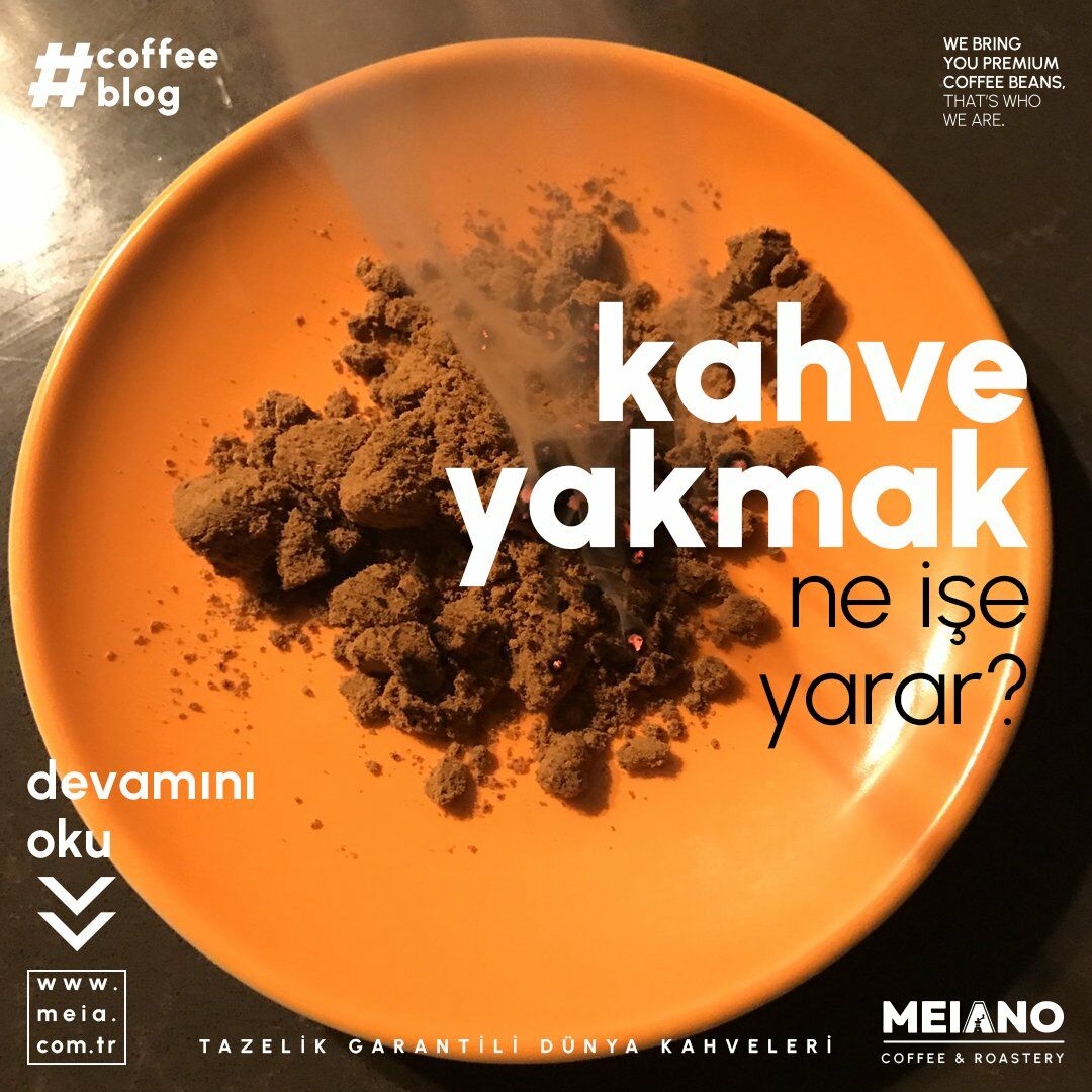 Kahve Yakmak Ne İşe Yarar ?