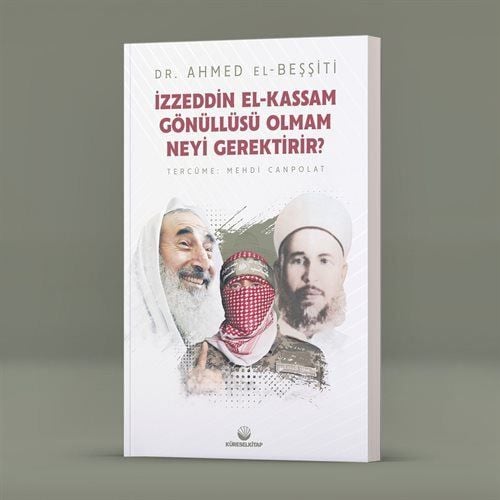 İzzeddin el-Kassam Gönüllüsü Olmam Neyi Gerektirir? / Dr. Ahmed el-Beşşiti