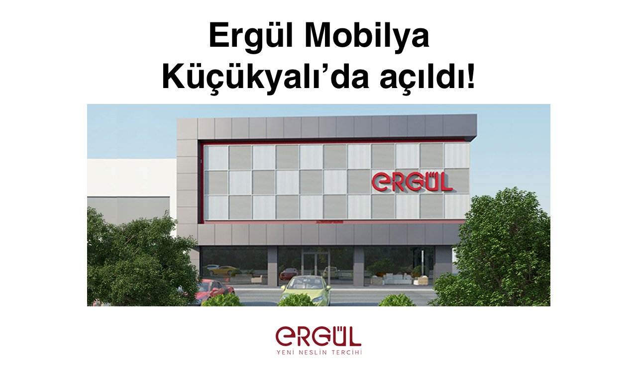 Ergül Mobilya Küçükyalı