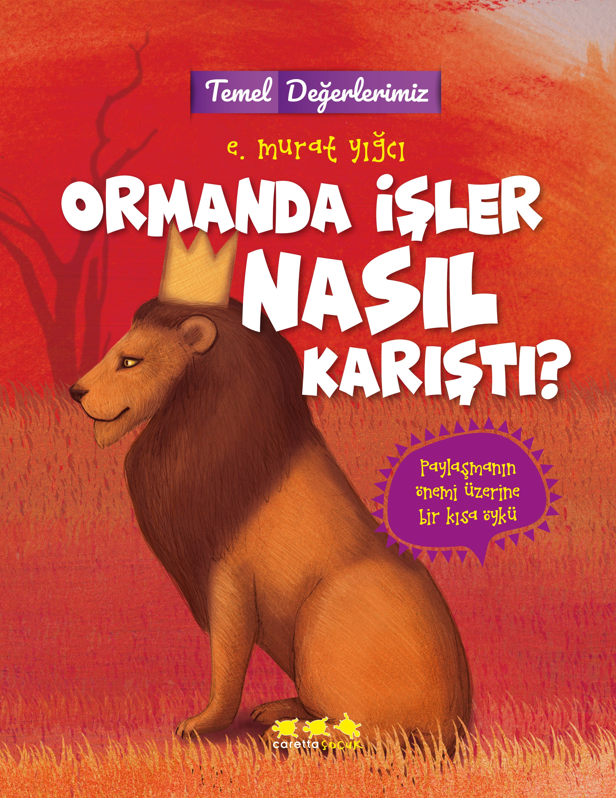 Temel Değerlerimiz - Ormanda İşler Nasıl Karıştı? (e-kitap)