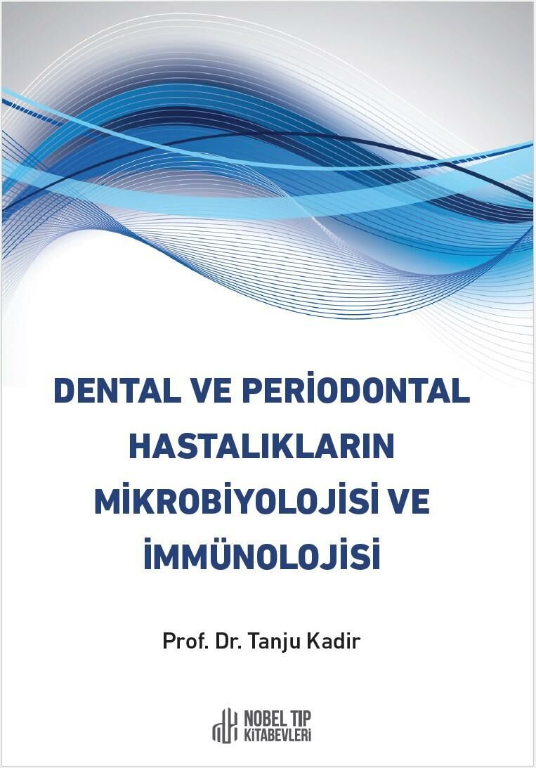 Dental ve Periodontal Hastalıkların Mikrobiyolojisi ve İmmünolojisi