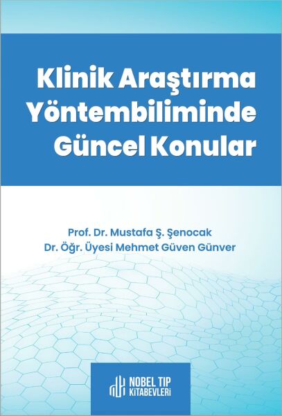 KLİNİK ARAŞTIRMA YÖNTEMBİLİMİNDE GÜNCEL KONULAR