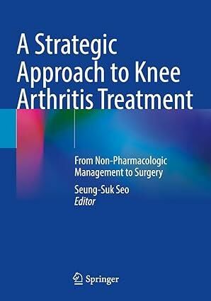A Strategic Approach To Knee Arthritis Treatment: