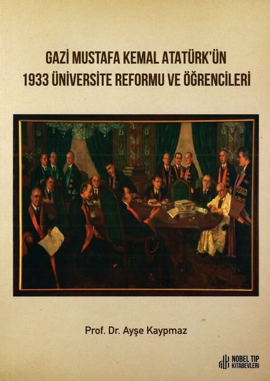 Gazi Mustafa Kemal Atatürk'ün 1933 Üniversite Reformu ve Öğrencileri