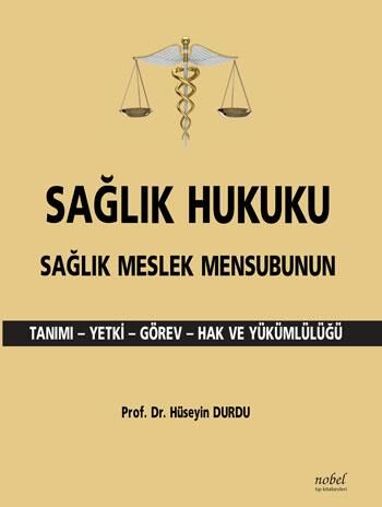 Sağlık Hukuku Sağlık Meslek Mensubunun Tanımı - Yetki - Görev - Hak ve Yükümlülüğü