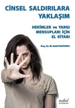 Cinsel Saldırılara Yaklaşım: Hekimler ve Yargı Mensupları İçin El Kitabı
