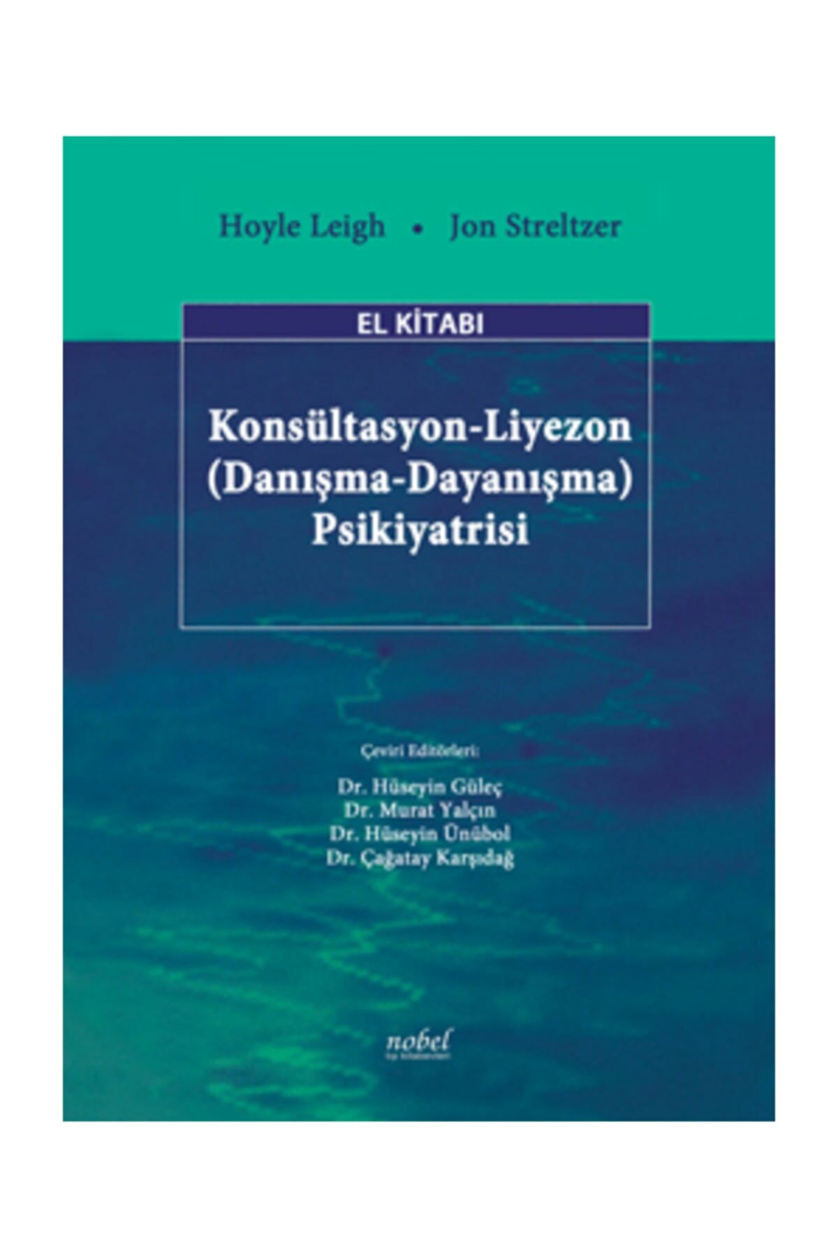 Konsültasyon-Liyezon (Danışma-Dayanışma) Psikiyatrisi El Kitabı