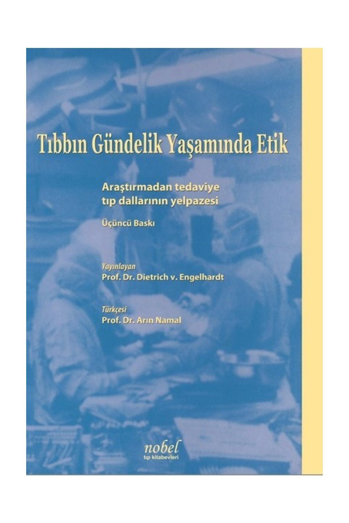 Tıbbın Gündelik Yaşamında Etik: Araştırmadan tedaviye tıp dallarının yelpazesi