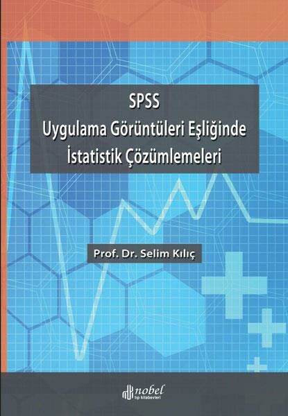 SPSS Uygulama Görüntüleri Eşliğinde İstatistik Çözümlemeleri