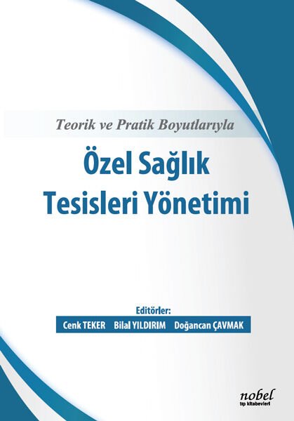 Teorik ve Pratik Boyutlarıyla Özel sağlık Tesisleri Yönetimi